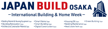 JAPAN BUILD OSAKA –International Building & Home Week–